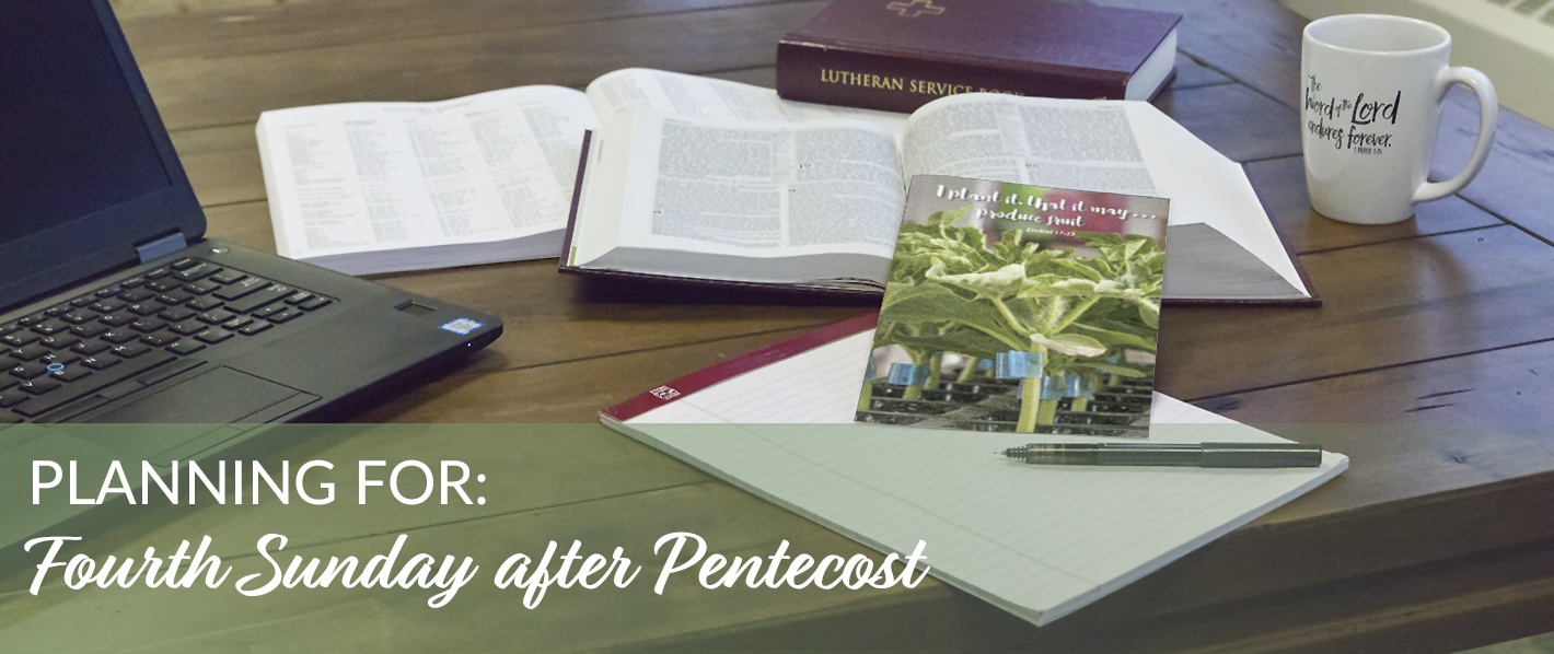 Planning for the Fourth Sunday after Pentecost