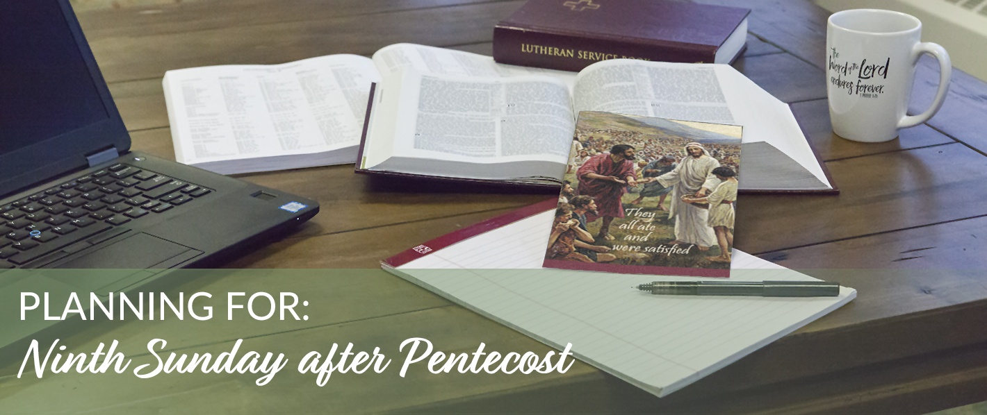 Planning for the Ninth Sunday after Pentecost