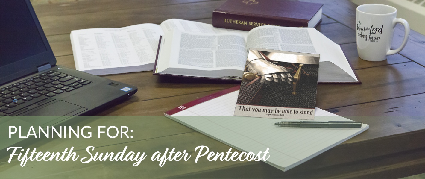 Planning for the Fifteenth Sunday after Pentecost